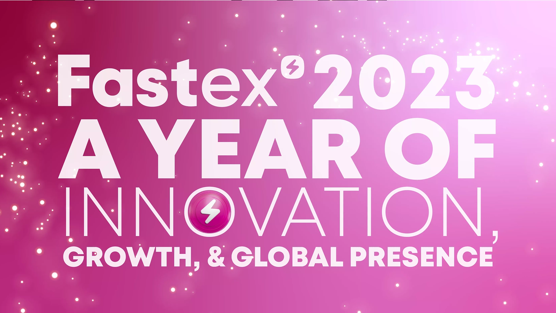 Fastex 2023: год инноваций, роста и Глобального Единства.