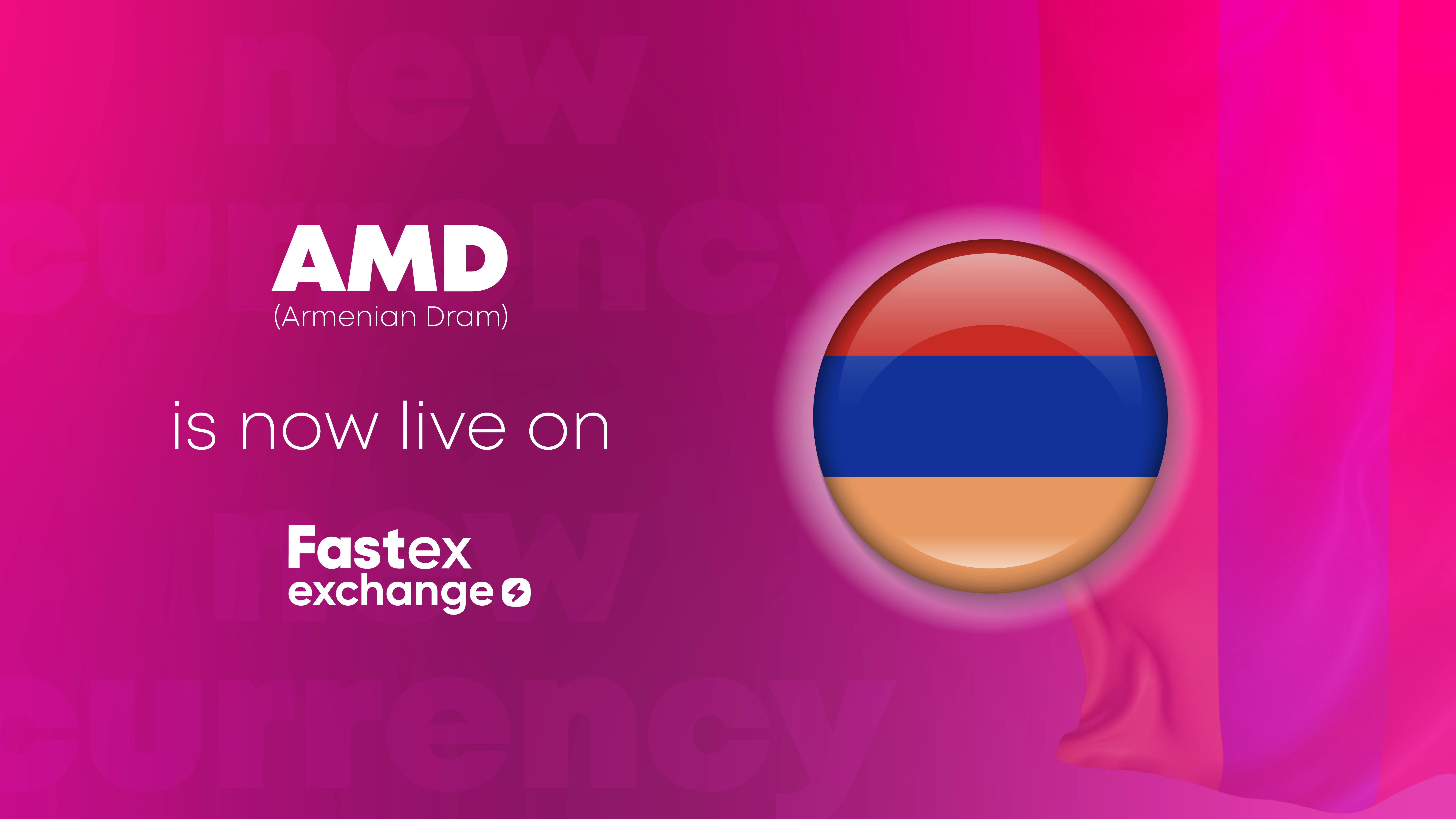 Fastex Exchange integrated the Armenian National Currency AMD