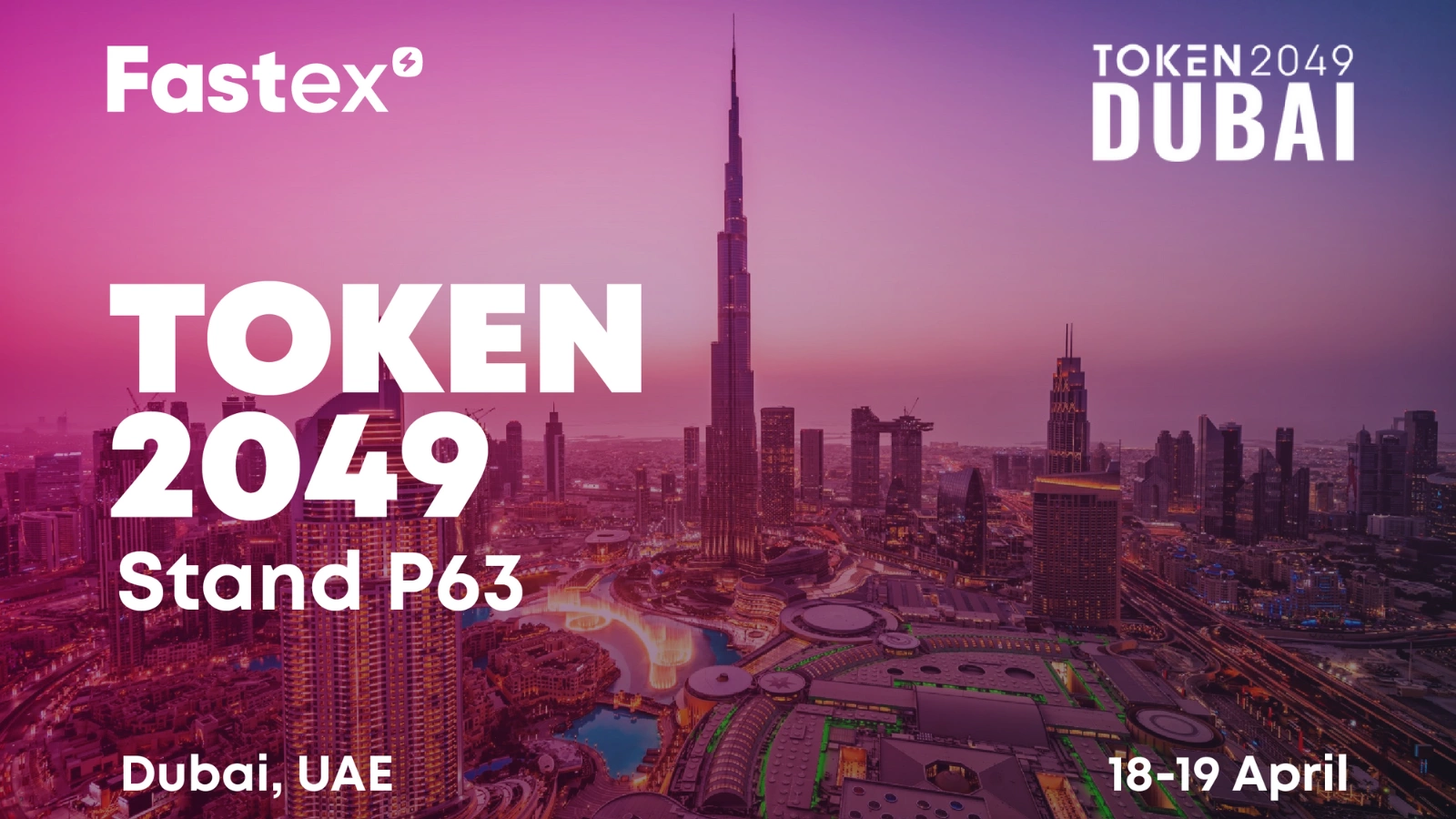 Fastex, 18-19 Nisan'da Dubai'de düzenlenen Token 2049: Fırsatları Keşfetmek ve Ağ Oluşturma etkinliğine katılıyor
