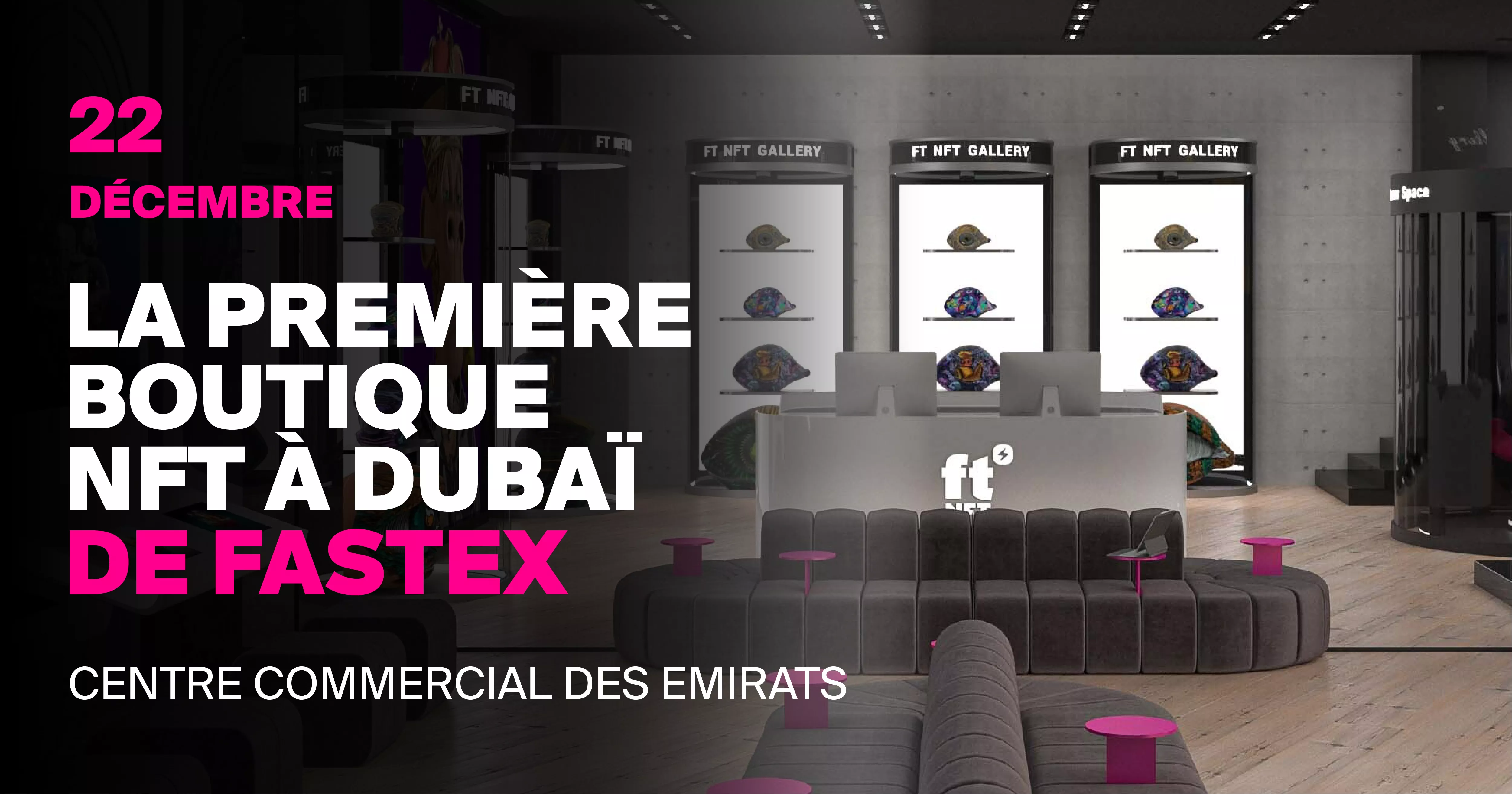 L'inauguration du tout premier magasin physique NFT à Dubaï le 22 décembre
