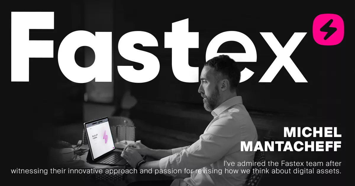 Mantacheff joins Fastex as the ambassador of the ecosystem