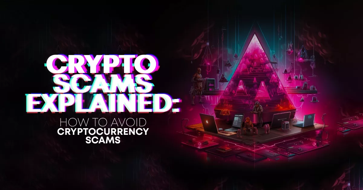 Crypto Scams: How to Identify and Avoid Them